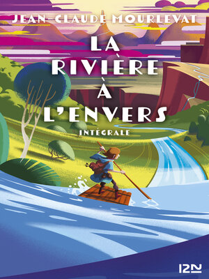 cover image of La rivière à l'envers--Intégrale collector